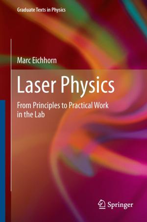 Cover of the book Laser Physics by Raúl Alvarez-Venegas, Clelia De la Peña, Juan Armando Casas-Mollano