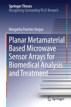 Cover of the book Planar Metamaterial Based Microwave Sensor Arrays for Biomedical Analysis and Treatment by Andrew Paquette