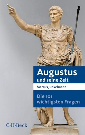 Book cover of Die 101 wichtigsten Fragen - Augustus und seine Zeit