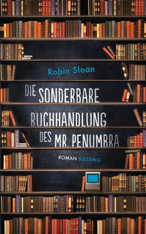 Cover of the book Die sonderbare Buchhandlung des Mr. Penumbra by Michael Crichton