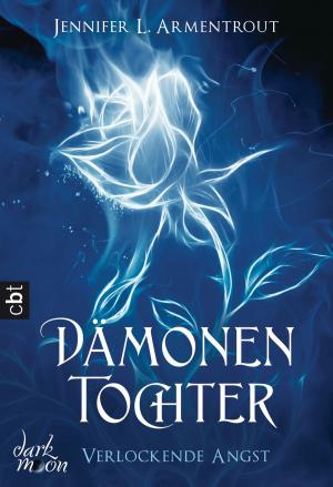 Cover of the book Dämonentochter - Verlockende Angst by Lisa J. Smith