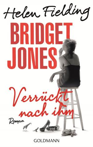 Cover of the book Bridget Jones - Verrückt nach ihm by Manfred Mohr