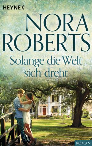 Cover of the book Solange die Welt sich dreht by Wolfgang Hohlbein, Rebecca Hohlbein