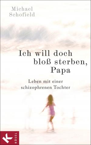 Cover of the book Ich will doch bloß sterben, Papa by Richard Wiener