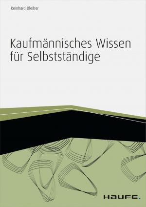 Cover of the book Kaufmännisches Wissen für Selbstständige - inkl. Arbeitshilfen online by Claus Peter Müller-Thurau