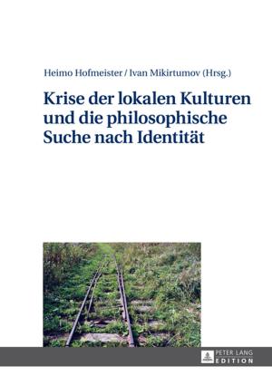 Cover of the book Krise der lokalen Kulturen und die philosophische Suche nach Identitaet by Peter Berglez