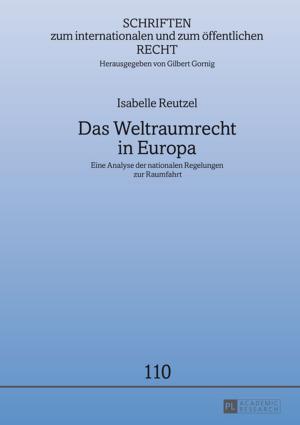 Cover of the book Das Weltraumrecht in Europa by Isabel Kollenberg-Ahrens