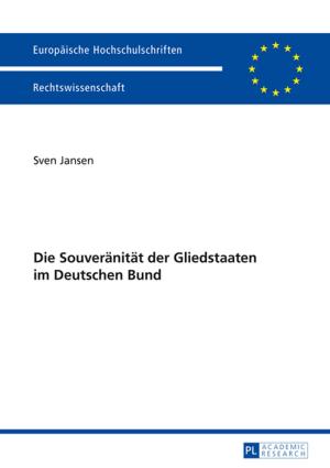 Cover of the book Die Souveraenitaet der Gliedstaaten im Deutschen Bund by Jens Dufner