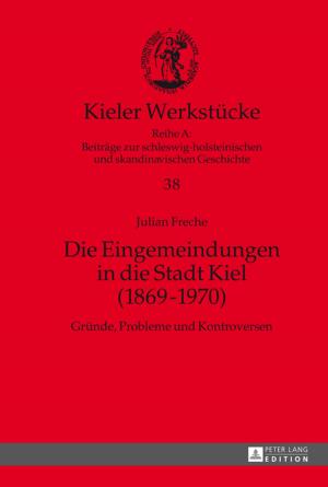 Cover of the book Die Eingemeindungen in die Stadt Kiel (18691970) by Christian Back