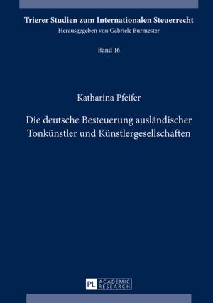 Cover of the book Die deutsche Besteuerung auslaendischer Tonkuenstler und Kuenstlergesellschaften by Katarzyna Grzywka-Kolago