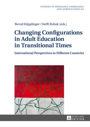 Cover of the book Changing Configurations in Adult Education in Transitional Times by Syed F. Mahmud, Kaoru Yamaguchi, Murat Yülek