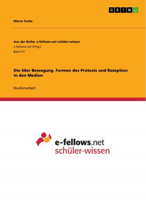 Cover of the book Die 68er Bewegung. Formen des Protests und Rezeption in den Medien by Stephanie Scheck