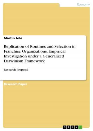 bigCover of the book Replication of Routines and Selection in Franchise Organizations. Empirical Investigation under a Generalized Darwinism Framework by 