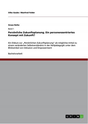 Cover of the book Persönliche Zukunftsplanung. Ein personenzentriertes Konzept mit Zukunft? by Anika Schmidt