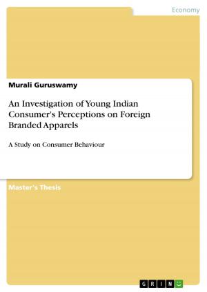 Cover of the book An Investigation of Young Indian Consumer's Perceptions on Foreign Branded Apparels by Juliane Richter
