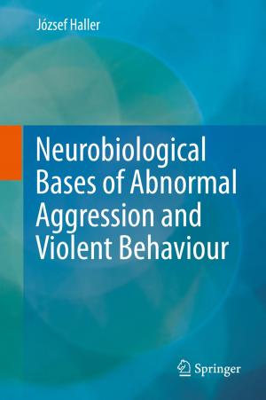 Cover of Neurobiological Bases of Abnormal Aggression and Violent Behaviour