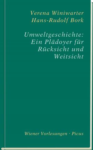 Cover of the book Umweltgeschichte: Ein Plädoyer für Rücksicht und Weitsicht by Dirk Baecker