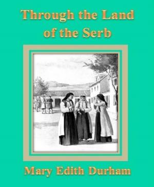 bigCover of the book Through the Land of the Serb by 
