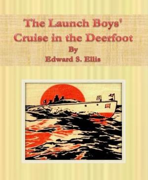 Cover of the book The Launch Boys' Cruise in the Deerfoot by Kurt Tucholsky