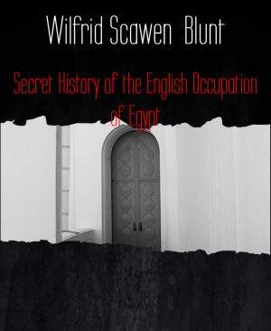 bigCover of the book Secret History of the English Occupation of Egypt by 