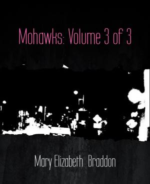 Cover of the book Mohawks: Volume 3 of 3 by Godspower Elishason