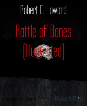 Cover of the book Rattle of Bones (Illustrated) by Hernando Enriquez De la Barca