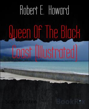 Cover of the book Queen Of The Black Coast (Illustrated) by Elaine Rhoton