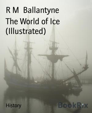 bigCover of the book The World of Ice (Illustrated) by 