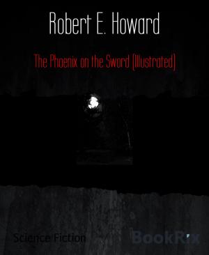 Cover of the book The Phoenix on the Sword (Illustrated) by Bishop Jones