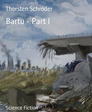 Cover of the book Bartu - Part I by ANITA PUNYANITYA