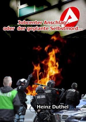 Cover of the book Der Jobcenter Anschlag oder der geplante Selbstmord... by Jens Kuprat