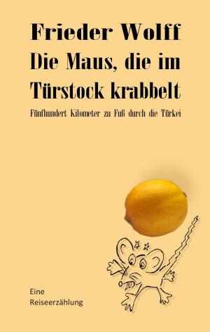 Cover of the book Die Maus, die im Türstock krabbelt by Gerhart Hauptmann