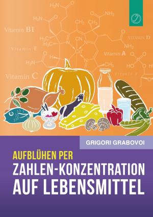 Book cover of Aufblühen per Zahlen-Konzentration auf Lebensmittel