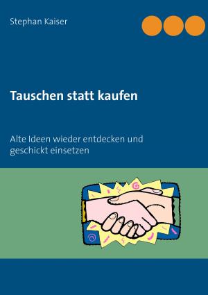 Cover of the book Tauschen statt kaufen by Rolf Pickenpack