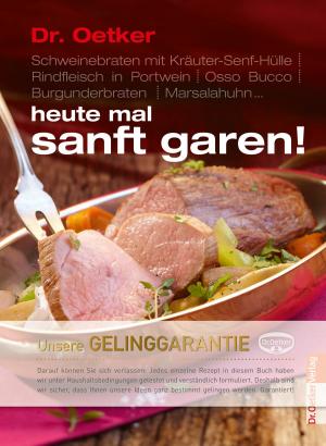 Cover of the book Heute mal sanft garen by Dr. Oetker