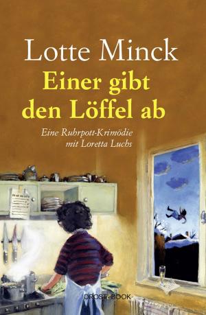 Cover of the book Einer gibt den Löffel ab by TL Schaefer