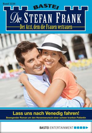 Cover of the book Dr. Stefan Frank - Folge 2230 by Sabine Stephan