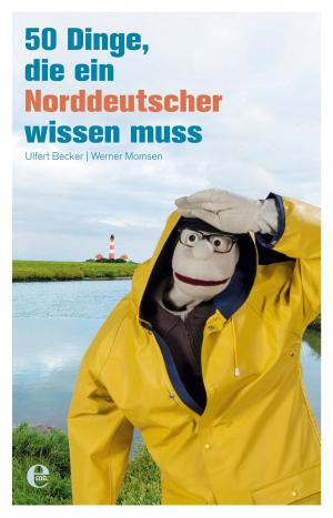 Cover of the book 50 Dinge, die ein Norddeutscher wissen muss by Domi Montesinos