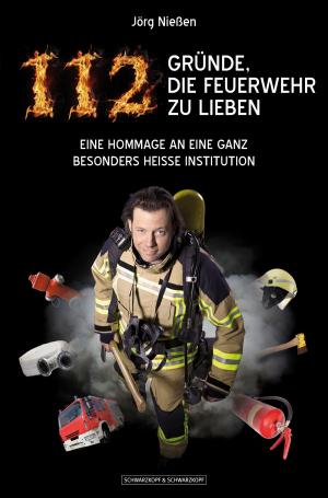 Cover of the book 112 Gründe, die Feuerwehr zu lieben by Stefan Müller