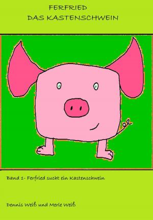 Cover of the book Ferfried, das Kastenschwein by Noah Adomait