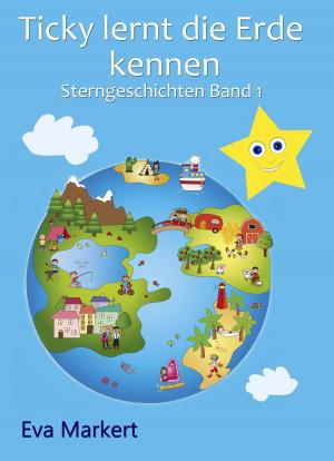 Cover of the book Ticky lernt die Erde kennen by Wolfram Gittel
