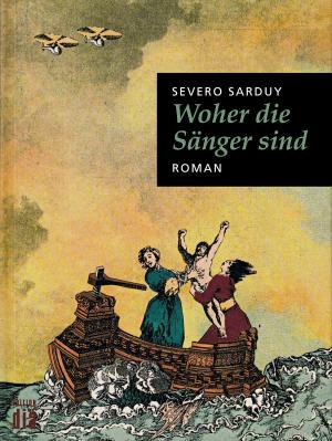 Cover of the book Woher die Sänger sind by Sérgio Sant'Anna