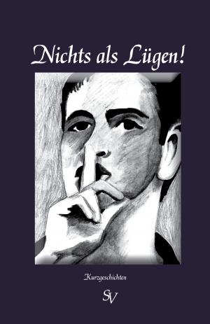Cover of the book Nichts als Lügen! by Henry Wimmer, Christine Lichter, Karin Schweitzer