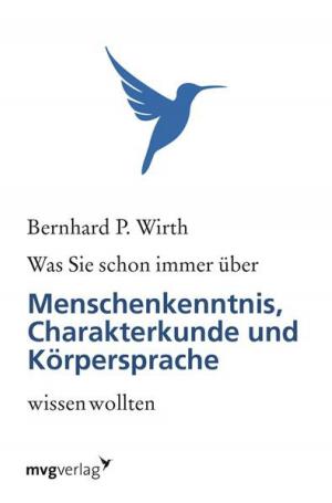 Cover of the book Was Sie schon immer über Menschenkenntnis, Körpersprache und Charakterkunde wissen wollten by Jael Backe, Alexandra Reinwarth