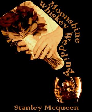 Cover of the book Moonshine Whiskey Wedding by Kristjan Knall