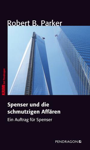 Cover of the book Spenser und die schmutzigen Affären by James Lee Burke, Oliver Huzly
