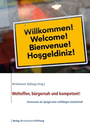 Cover of the book Weltoffen, bürgernah und kompetent! by Reinhard Mohn