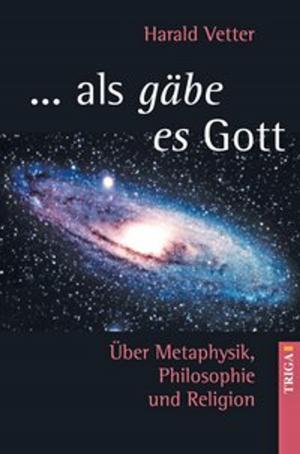 Cover of the book ... als gäbe es Gott by Erika Kriechbaum