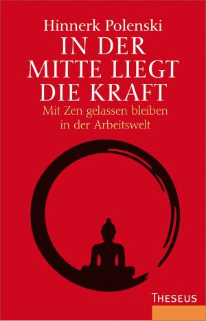 Cover of the book In der Mitte liegt die Kraft by Jiddu Krishnamurti