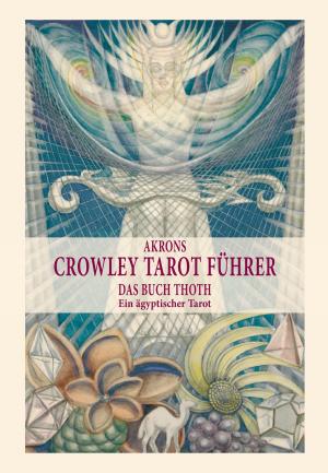 Book cover of Akrons Crowley Tarot Führer
